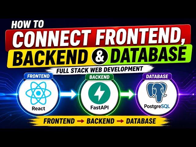 How to Connect Frontend, Backend & Database | React + FastAPI + PostgreSQL