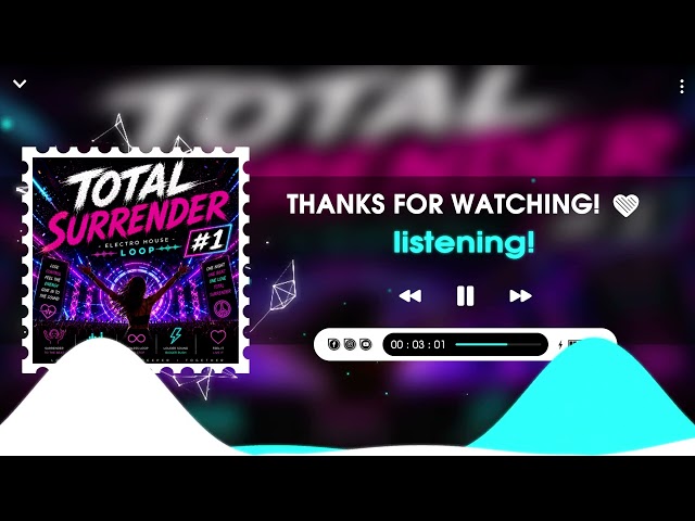 Total Surrender #1 (Electro House Loop) | Electro Bass Cuốn Phăng Cảm Xúc, Festival EDM Bùng Nổ