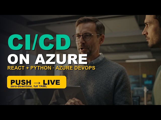 Azure CI/CD Pipeline Tutorial: React + Python to Azure Web Apps (Full YAML, Zero Downtime)