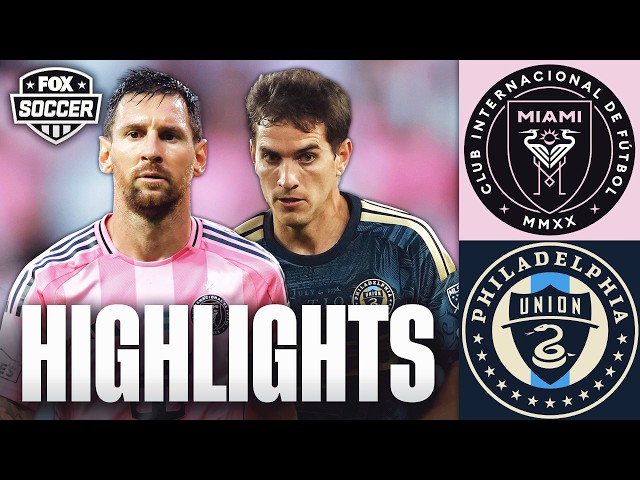 Resumen del partido: Lionel Messi e Inter Miami CF vs. Philadelphia Union ⚽ FOX Soccer