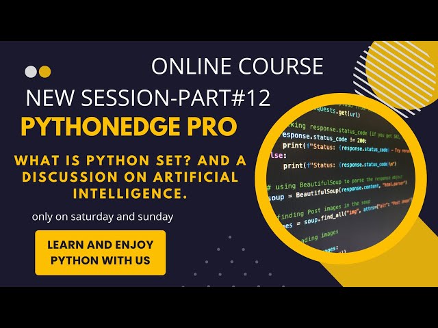 New Session of PythonEdge - Pro_Part # 12 (What is Python Set?) |  Discussion on AI