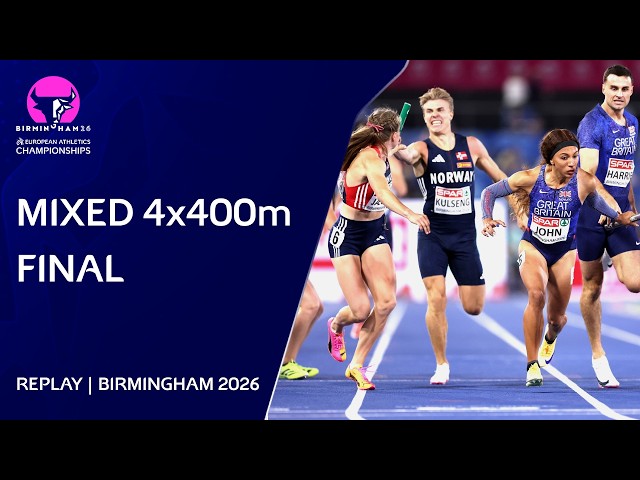 Mixed 4x400m Replay Final Replay | Birmingham 2026 European Athletics Championships