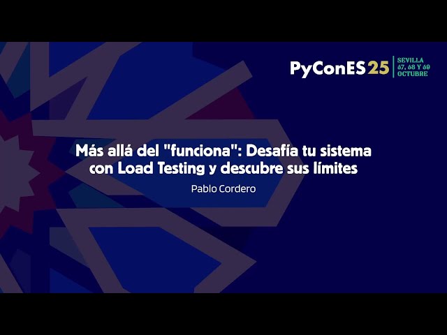 Más allá del "funciona": Desafía tu sistema con Load Testing y descubre sus límites
