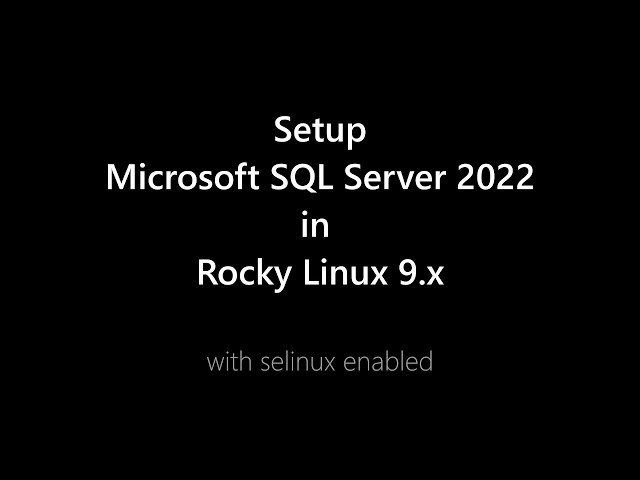 Install MS SQL Server 2022 on Rocky Linux 9.x