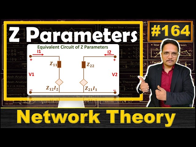 Z Parameters: Equations, Calculation, Equivalent Circuit, and Properties