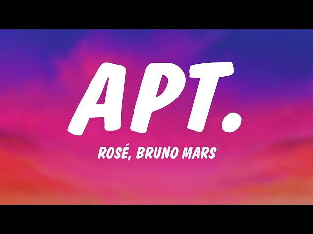 Rosé & Bruno Mars - APT. (Lyrics)