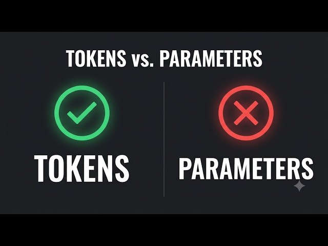 TOKENS vs. PARAMETERS: The Core Confusion, Solved!