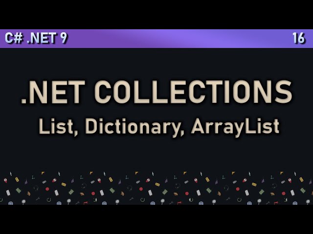 List, Dictionary, ArrayList | .NET Collections | .NET C# Series
