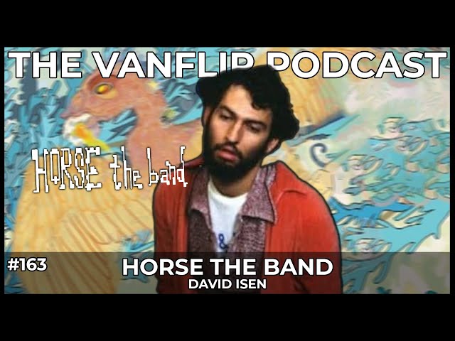 HORSE THE BAND - Entrevista a David Isen - Podcast Vanflip de Lambgoat (Episodio #163)
