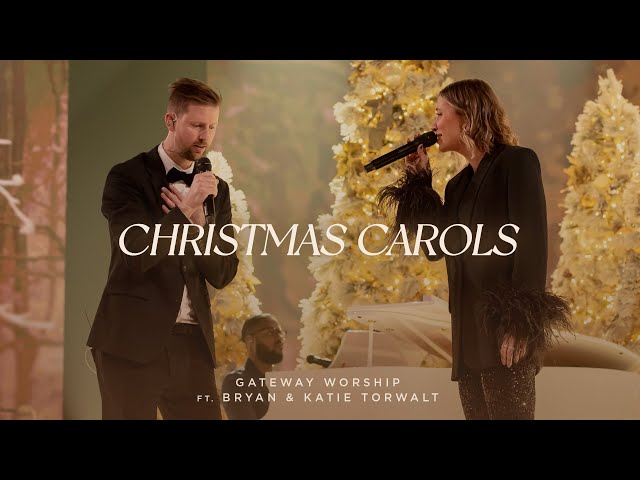 Christmas Carols: Hark The Herald + O Come Let Us Adore Him | Bryan & Katie Torwalt, Gateway Worship