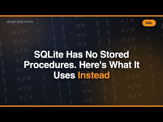 SQLite Has No Stored Procedures. Here's What It Uses Instead