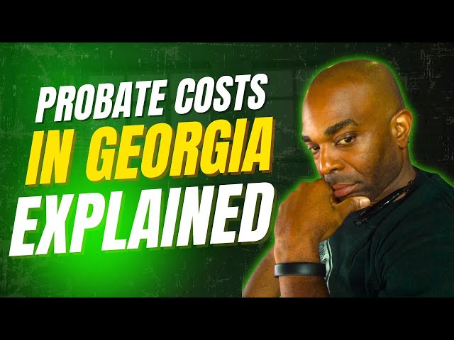 How Much Does Probate Cost in Georgia 2026?? What Families Need to Know