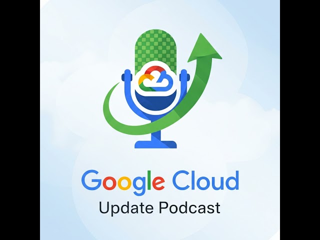 August 14th 2026 - Google Cloud Update