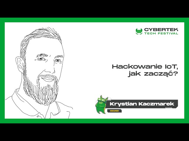 Krystian Kaczmarek -  IoT Hacking, How to Get Started? | CyberTek 2026