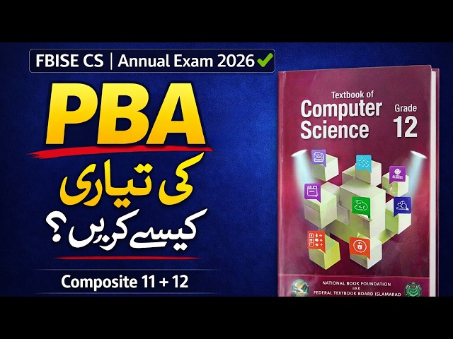 FBISE Computer Science PBA 2026 | Paper Pattern, Marks Breakdown & How to Prepare – Class 11 & 12
