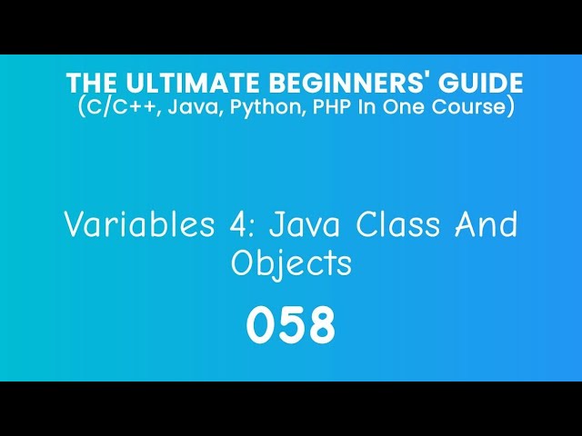 58. Java Variables 4: Class And Object