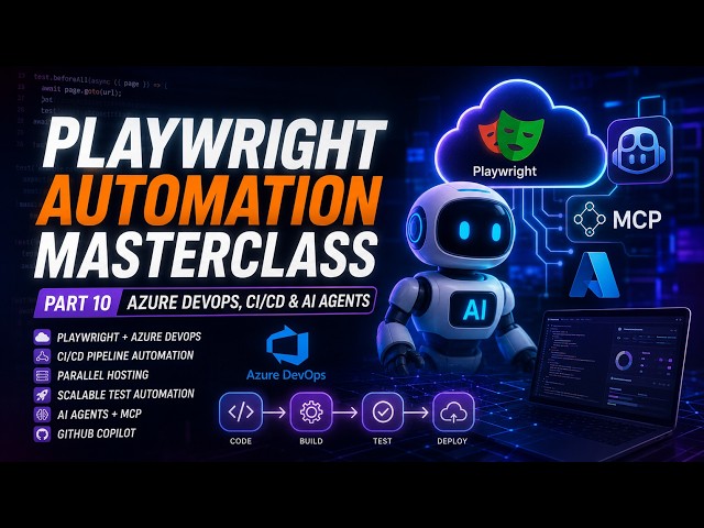 Playwright Automation Masterclass – #10 | Azure DevOps, CI/CD & AI Agents with MCP 🚀