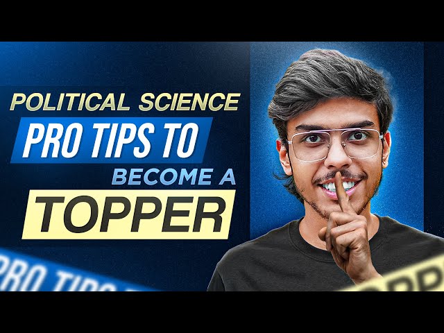 Follow These Tips to Score 100/100 in Political Science | Class 11 and 12 Humanities