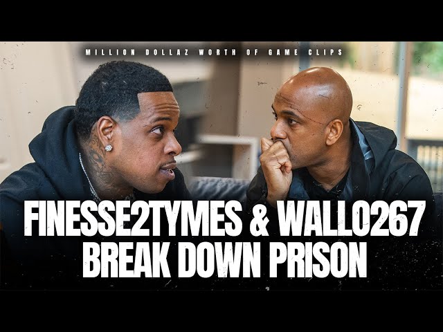 Finesse2Tymes & Wallo267 break down prison