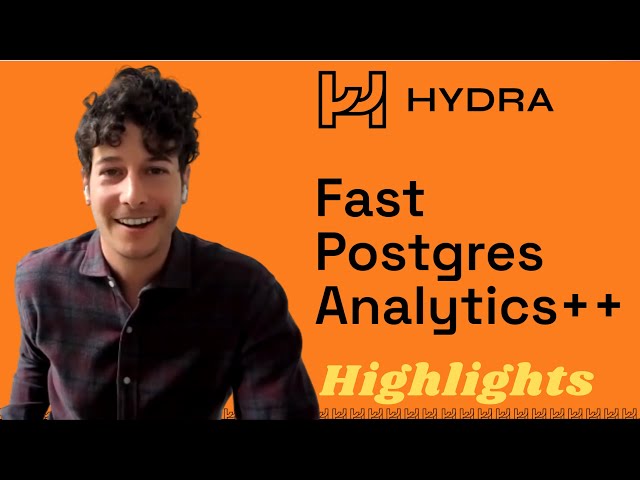 Hydra.so Founder Interview Highlights | Column-oriented Postgres