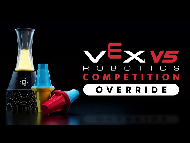 VEX V5 Robotics Competition : Override | 2026-2027 Game