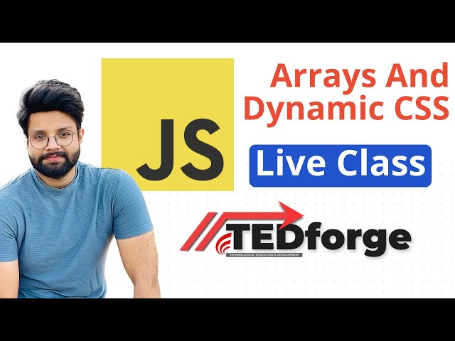 Javascript Arrays | forEach Loop | Dynamic CSS | Live classes available at TEDforge Solutions.