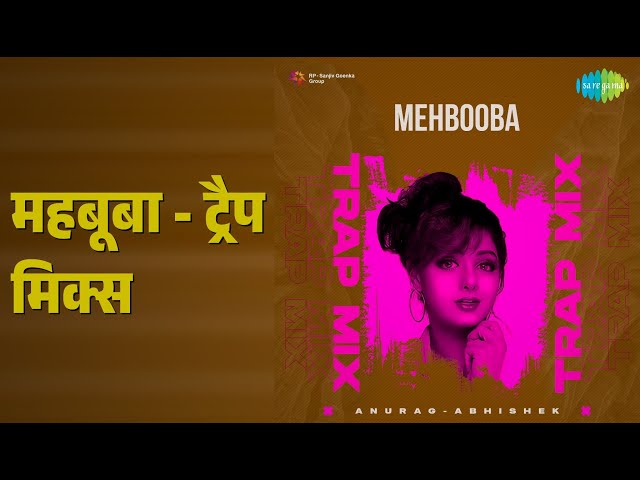 महबूबा - ट्रैप मिक्स | Mehbooba - Trap Mix | Anurag-Abhishek | Lata Mangeshkar