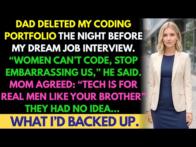 My Dad Deleted My Coding Portfolio Before My Dream Job Interview— “Women Can’t Code.” - And Then...