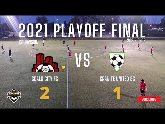MMSL - DIV 1 PLAYOFF - FINAL - GOALS CITY FC 2-1 GRANITE UNITED SC