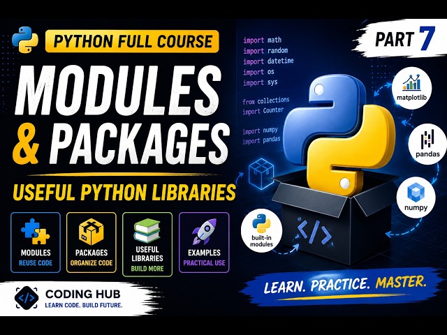 Python Full Course Beginner to Advance | Modules&Packages and Useful Python Libraries| Part 7 |
