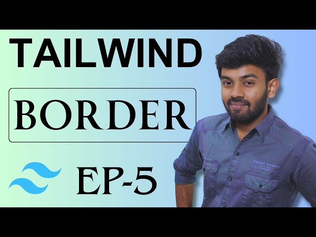 Borders and Roudness in Tailwind  | Tailwind CSS Ep- 5 | code io - Tamil