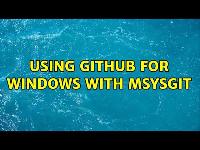 Using GitHub for Windows with MSysGit