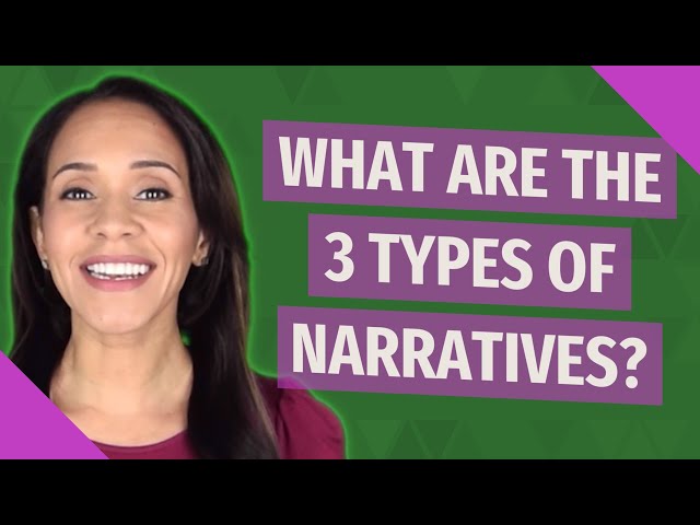 What are the 3 types of narratives?