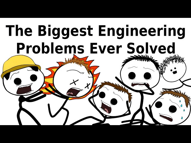 The Biggest Engineering Problems Ever Solved