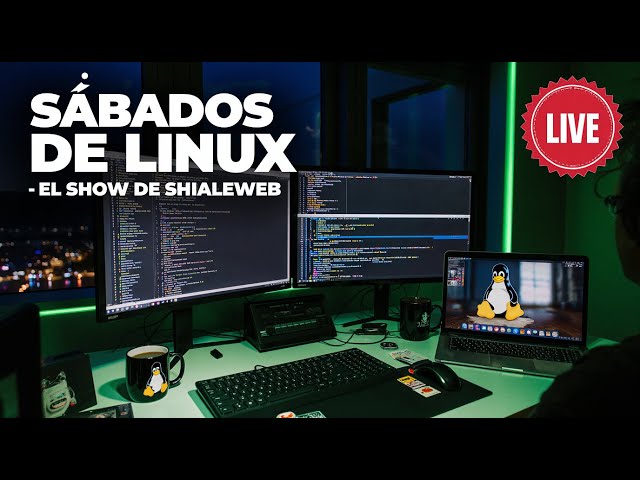 🐧🖥️ #SabadosDeLinux | GNU/Linux en Comunidad 💻 Noticias, Distros y Chat EN VIVO | Shialeweb