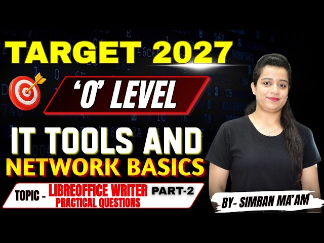 O Level IT Tools and Network Basics LibreOffice Writer Practical Questions Part 2 | Target 2027