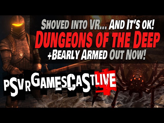Dungeons of the Deep VR Ditches VRAF Mechanics... and That's Fine | PSVR2 GAMESCAST LIVE