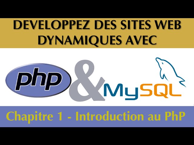 Tutorial / Complete Course PhP & MySQL [Chapter 1/27]: Introduction to PhP
