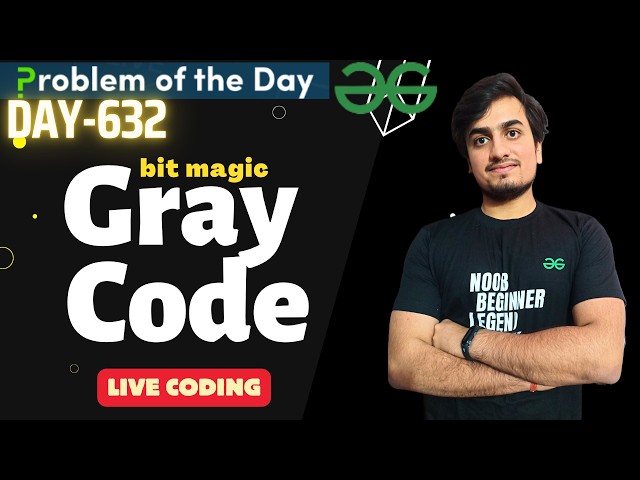 Day 632 - Gray Code | Bit Magic | GFG POTD  | GeeksForGeeks | Problem Of the Day | 4 Apr