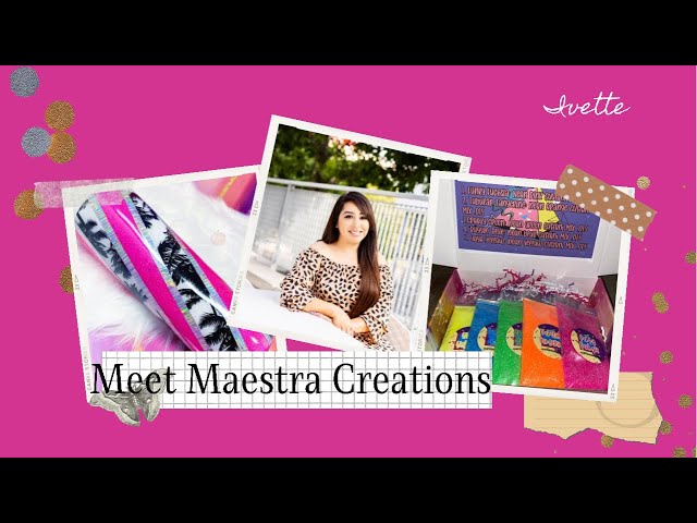 Meet Maestra Creations