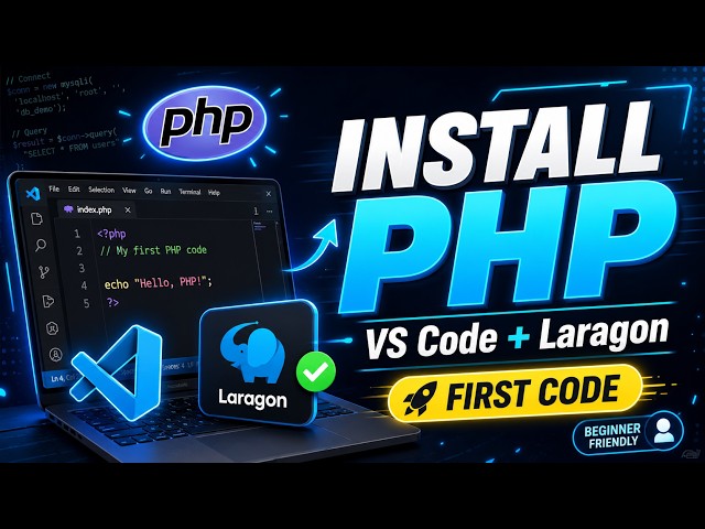 PHP Tutorial #1 — Install PHP,  VS Code, Laragon & Write Your First Code