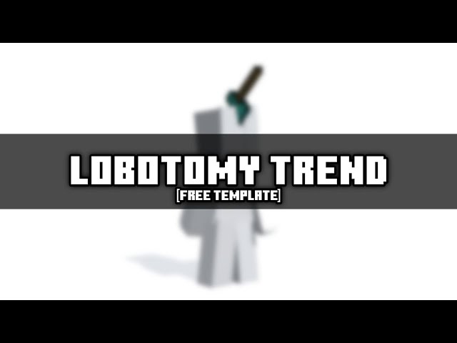 lobotomy trend || minecraft animation - Template prisma 3d