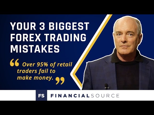 Your 3 Biggest Forex Trading Mistakes (part 2 of 4)