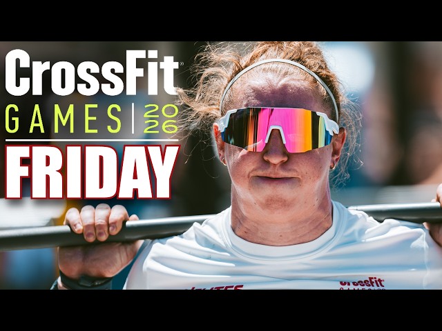 Friday Coverage of the 2026 CrossFit Games | SPINCAST & Event Recaps