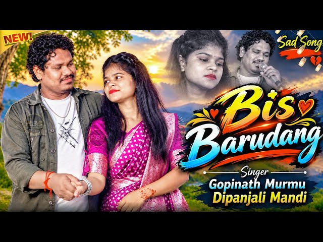 Bis Barudang Santali Song 2026 || Gopinath Murmu Dipanjali Mandi || New Santali Progam Video 2026