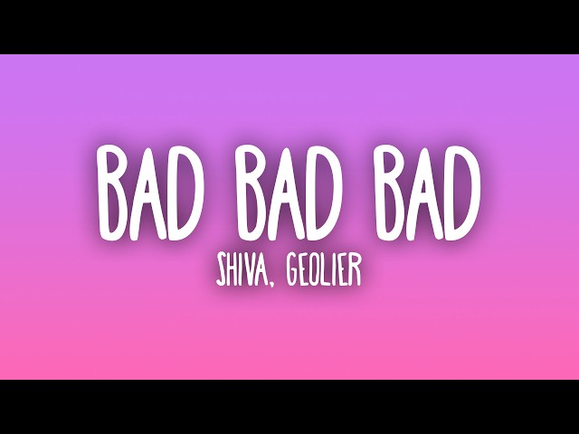 Shiva, Geolier - Bad Bad Bad