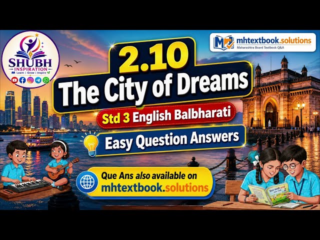 2.10 The City of Dreams 🌆 | Std 3 English Complete Textbook Question Answers | Maharashtra Board