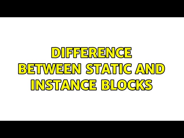 Difference between static and instance blocks