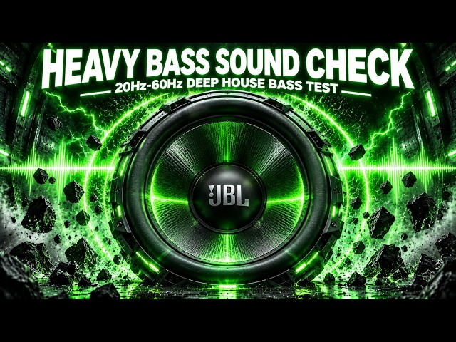 HEAVY BASS SOUND CHECK: 20-60Hz Ultimate Subwoofer Stress Test & Deep House Music 🔊 Monster Bass
