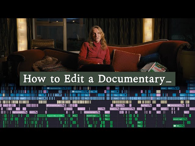 How to Edit a Documentary Film